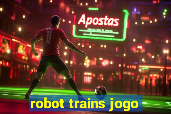 robot trains jogo